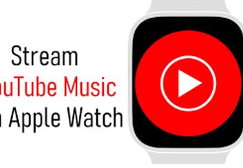 گوگل از برنامه YouTube Music برای ساعت های اپل رونمایی کرد